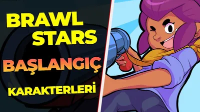 Brawl Stars Карактерлери Рехбери (BAŞLANGIÇTA KAÇIRMAMAMIZ GEREKENLER) - YouTube картинки