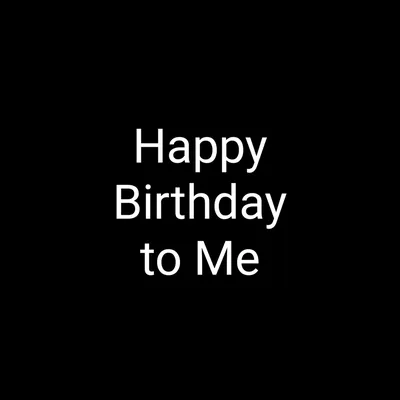 20 Happy Birthday To Me Images Ideas [Best Collection] картинки