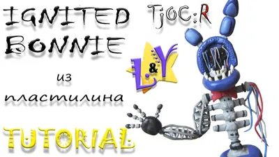 Как слепить Игнайт Бонни TJOC:R из пластилина Туториал Ignited Bonnie from  clay TJOC:R Tutorial - YouTube картинки