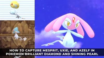 Как получить Месприта, Укси и Азельфа в Pokemon Brilliant Diamond и Shining Pearl картинки