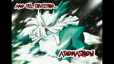 POKEMON DE LA SEMANA: EL INCREÍBLE ABOMASNOW!! - YouTube картинки