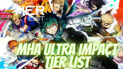 Уровневый список MHA Ultra Impact: окончательный рейтинг - TopTierList картинки