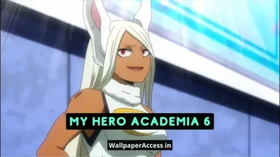 В Boku No Hero Academia 6 появился трейлер с Мируко и другими героями картинки