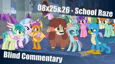 Слепой комментарий] School Raze — MLP:FiM Season 8 Episodes 25\u002626 — YouTube картинки