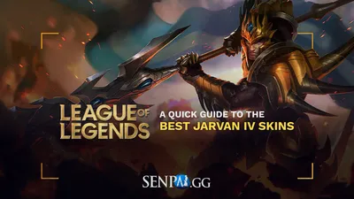 Краткое руководство по лучшим скинам Jarvan IV - SenpAI.GG картинки