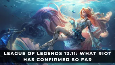 Обновление 12.11 для League of Legends: что подтвердили Riot картинки