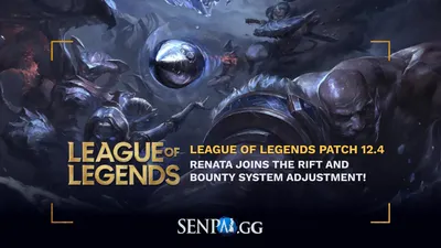 Обновление 12.4 для League of Legends — Рената присоединяется к изменениям в системе Rift и Bounty! - SenpAI.GG картинки