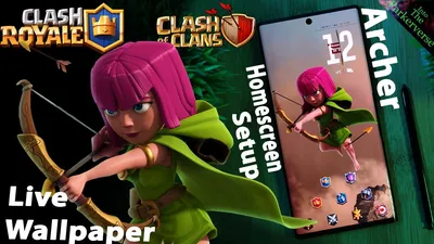 Лучник - Clash of Clans / Clash Royale - Живые обои \ u0026 Настройка Android - Пользовательский домашний экран - EP85 - YouTube картинки