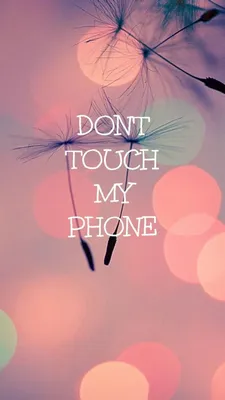 Скачать 1080x1920 Симпатичные девчачьи обои Dont Touch My Phone Wallpaper картинки