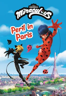 Miraculous: Peril in Paris электронная книга ZAG AMERICA, LLC – EPUB | Ракутен Кобо Германия картинки