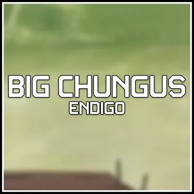 Big Chungus — Endigo | Last.fm картинки