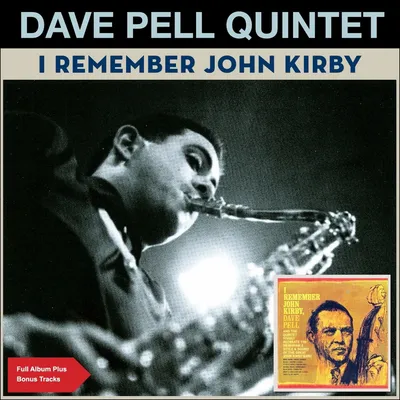 Альбом «I Remember John Kirby (Full Album Plus Bonus Tracks)» (The Dave  Pell Quintet \u0026 The Dave Pell Octet) в Apple Music картинки