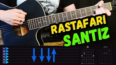 Santiz \"Rastafari\" - аккорды, текст, каверы на гитаре картинки