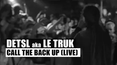 Detsl Aka Le Truk Ft. Jah Bari - Call The Back Up (2014) - Децл |  show-biz.by картинки