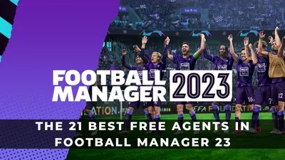 21 лучший свободный агент в Football Manager 23 - KeenGamer картинки