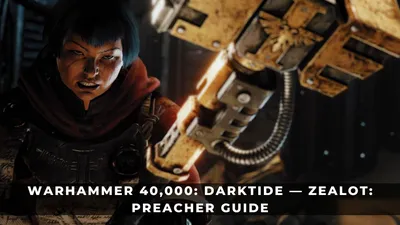 Warhammer 40,000: Darktide — Zealot: Руководство проповедника - KeenGamer картинки