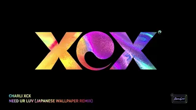 Charli XCX - Need Ur Love [Japanese Wallpaper Remix] (Official Audio) - YouTube картинки