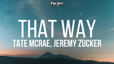 Tate McRae, Jeremy Zucker - That Way (Lyrics) - YouTube картинки