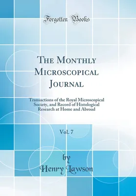 Ежемесячный микроскопический журнал, Vol. 7: Труды Королевского микроскопического общества и отчеты о гистологических исследованиях в стране и за рубежом (классическая перепечатка) | Amazon.com.br картинки