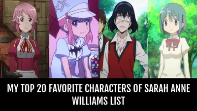 My Top 20 Favorite Characters of Sarah Anne Williams - by Travaughn13 |  Anime-Planet картинки