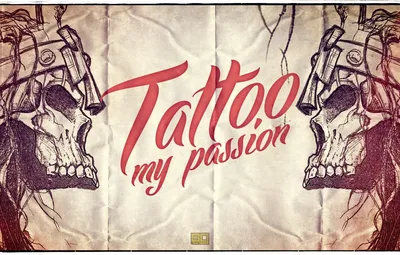 Обои стиль, надпись, череп, тату, слова, tattoo my passion картинки на  рабочий стол, раздел стиль - скачать картинки