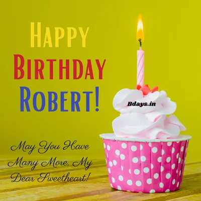 Happy Birthday Robert Images and a lot of stuff of Birthday картинки