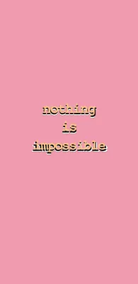 nothing is impossible | Цитаты лидера, Новые цитаты, Надписи картинки