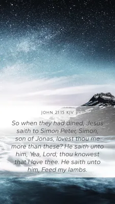 John 21:15 KJV Mobile Phone Wallpaper - Итак, когда они обедали, Иисус говорит Симону картинки