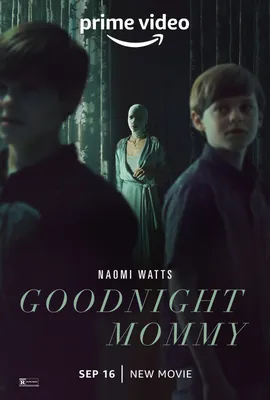 Спокойной ночи, мамочка (2022) - Goodnight Mommy - постеры фильма -  голливудские фильмы - Кино-Театр.Ру картинки