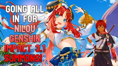 ИДЕМ ВСЕМ ЗА НИЛОУ! Genshin Impact Summons 3.1 #genshinimpact #genshinedit #vtuber – YouTube картинки