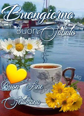 Pin di MG su Buongiorno | Buongiorno sabato, Buongiorno, Immagini картинки