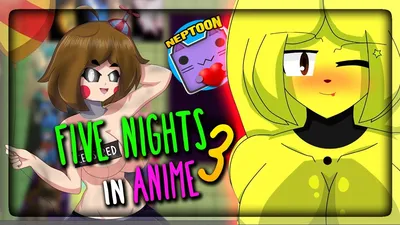 ПЯТЬ НОЧЕЙ В АНИМЕ 3 (FNIA 3) 💜 Five Nights In Anime 3 [Fanmade] #1 -  YouTube картинки