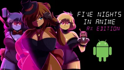 Скачать Five Nights In Anime (FNiA) RX Edition 1.5 APK на андроид картинки