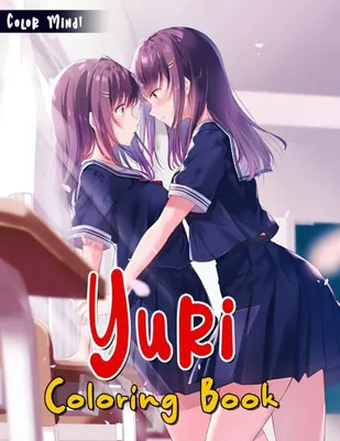 Yuri Coloring Book: Get Into The Yuri Anime Manga World With Unique  Illustrations For Teens And Adults : Mind!, Color: Amazon.de: Books картинки